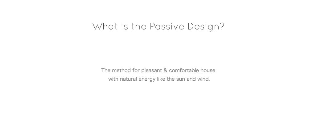 What is the Passive Design?
